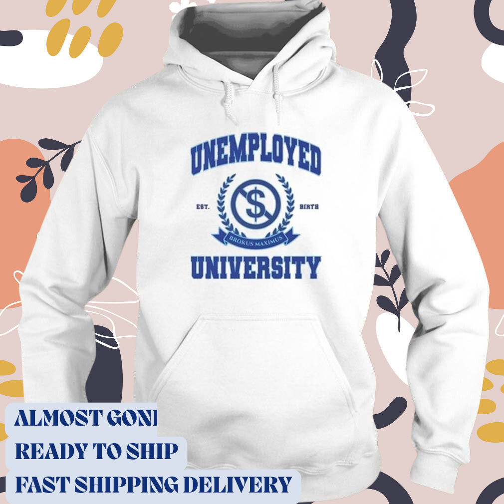 Unemployed University T-Shirt