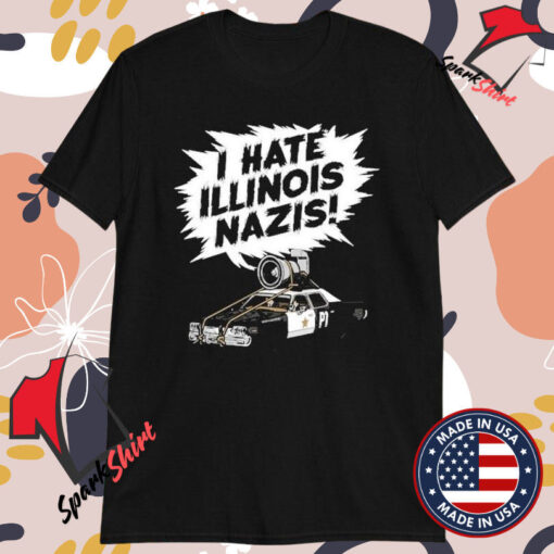 I Hate Illinois Nazis T-shirts