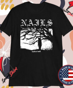 Nails Unsilent Death T-shirts