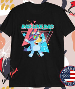 Bluey Rad Like Dad T-Shirts