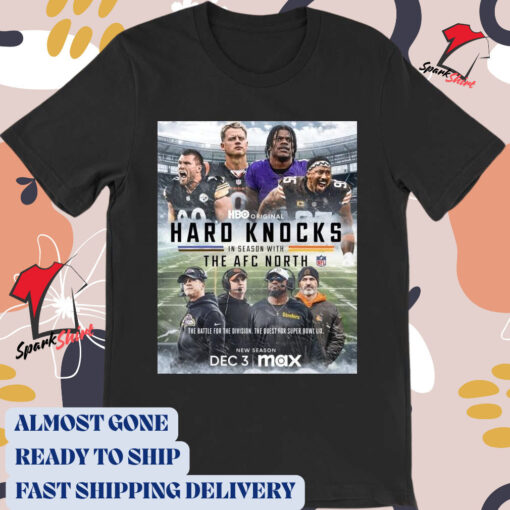 Official Poster Ravens, Bengals, Browns, and Steelers Hard Knocks In Season With The AFC North The Battle For The Division The Quest For Super Bowl LIX t-shirt