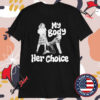 My Body Her Choice Women’s Version T-Shirts