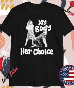 My Body Her Choice Women’s Version T-Shirts