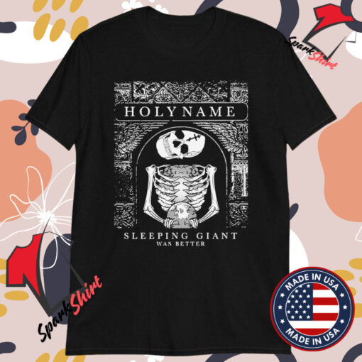 HolyName What Beef Sleeping Giant Was Better T-Shirts