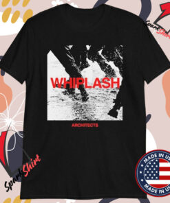 Whiplash Architects Single T-Shirts