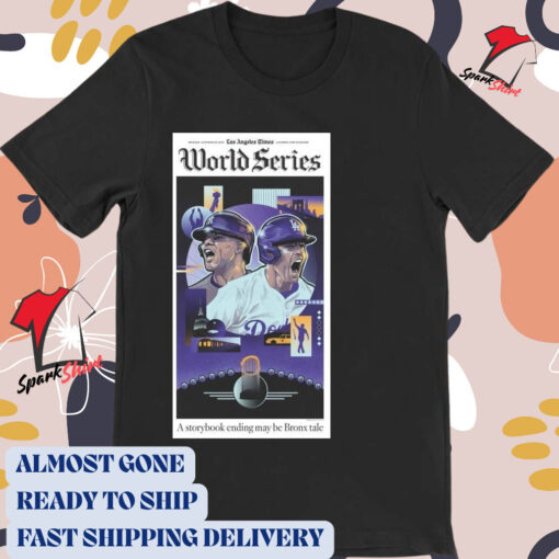 Official Poster Los Angeles Times World Series A Storybook Ending May Be Bronx Tale MLB 2024 t-shirt