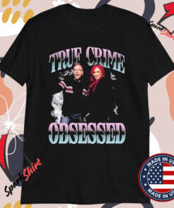 True Crime Obsessed Holiday 2024 T-shirts