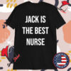 Jack Is The Best Nurse T-Shirts