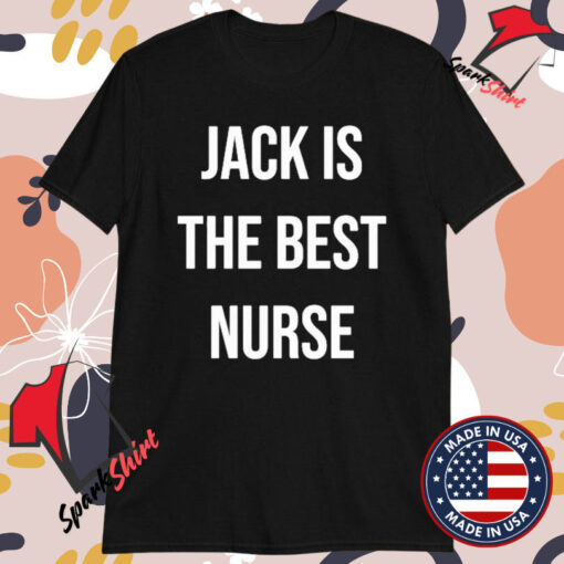 Jack Is The Best Nurse T-Shirts