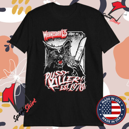 Wednesday 13 Stars In Pussy Killer Est 1976 T-shirts