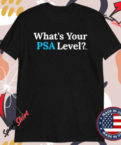 What’s Your PSA Level Health T-Shirts