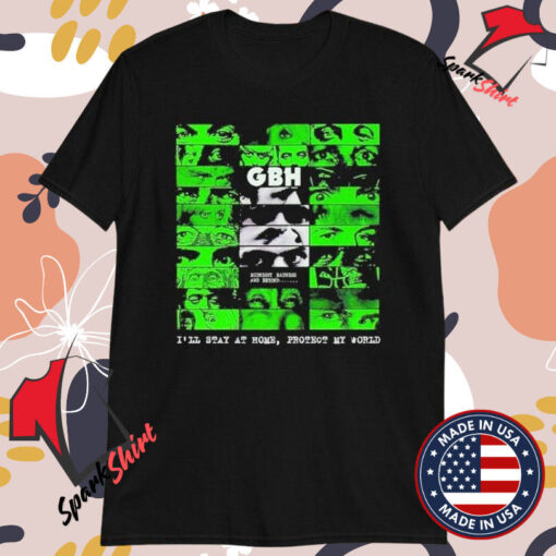 GBH I’ll Stay At Home Protect My World Eyes T-shirts