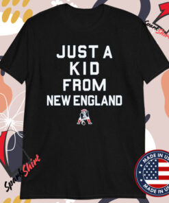 Just A Kid From New England Patriots T-shirts