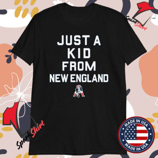 Just A Kid From New England Patriots T-shirts