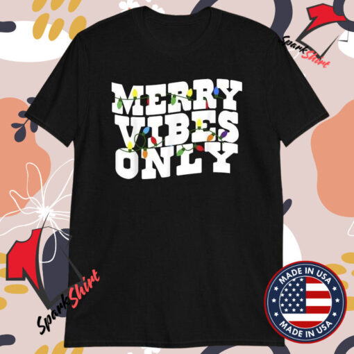 Merry Vibes Only Christmas Light T-Shirts