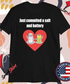 Just Commited A Salt And Battery Shirts