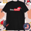 Stay Sober Christmas T-shirts