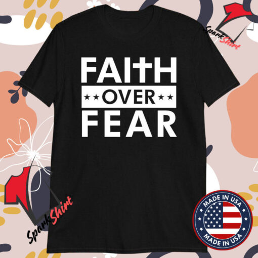 Faith Over Fear T-Shirts