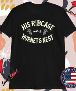 Will Wood His Ribcage Was A Hornet’s Nest T-shirts