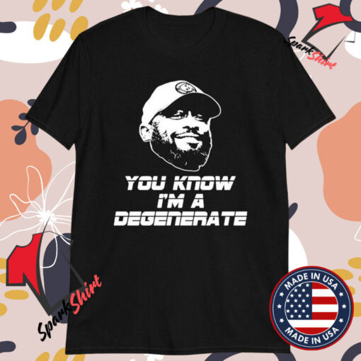 Mike Tomlin You Know I’m A Degenerate T-Shirts