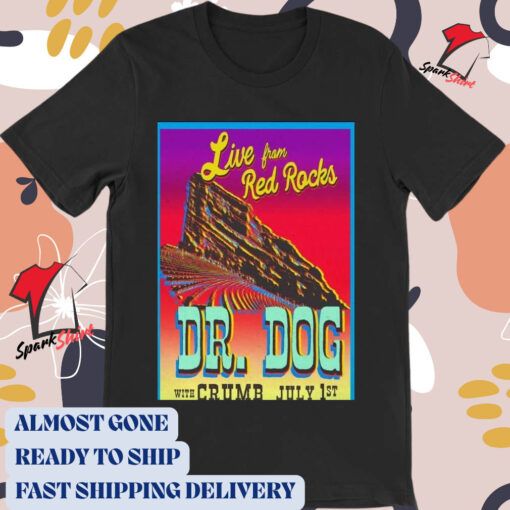 Official Poster Live From Red Rocks Dr. Dog With Crumb On July 1 2025 In Morrison CO Tour t-shirt