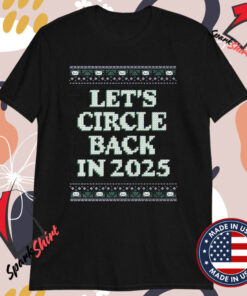 Let’s Circle Back In 2025 Ugly Holiday Christmas T-shirts