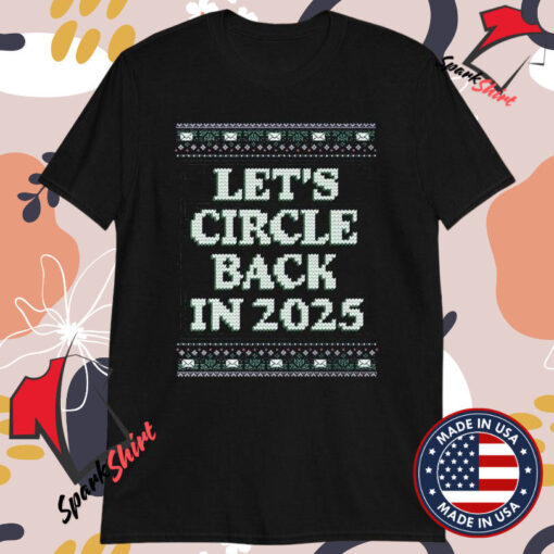 Let’s Circle Back In 2025 Ugly Holiday Christmas T-shirts