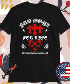 Sadboyz For Life Primero La Familia T-shirts