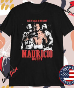 Mauricio Ruffy All It Takes Is One Shot T-Shirts