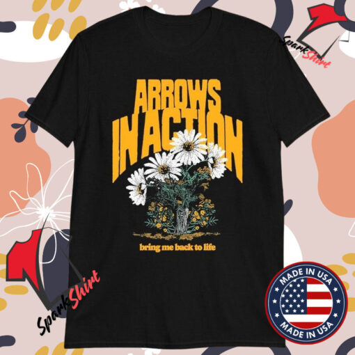 Arrows In Action Bring Me Back To Life Daisy T-Shirts