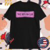 Alexis Xj Thicc Boys Fan Club T-Shirts