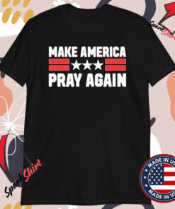 Chad Prather Make America Pray Again T-Shirts