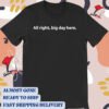 Official Mark Zuckerberg All Right Big Day Here t-shirt