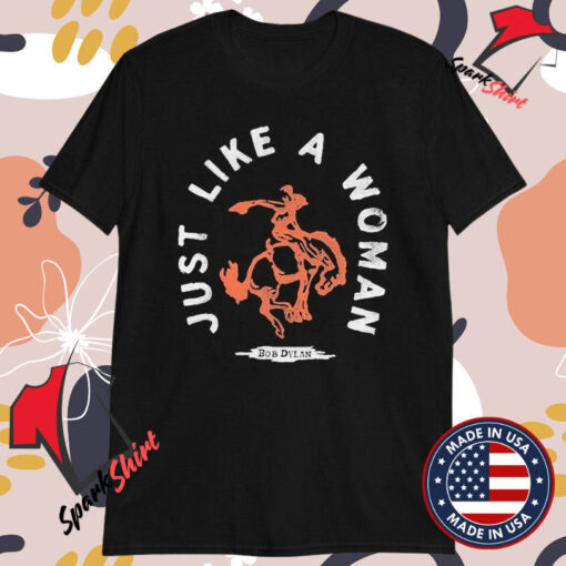 Bob Dylan Just Like A Woman Cowgirl T-shirts