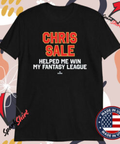 Chris Sale Helped Me Win My Fantasy League T-Shirts