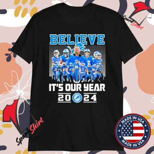 Detroit Lions Believe Its Our Year 2024 T-Shirts