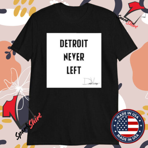 Rashad Mooreman Detroit Never Left T-shirts