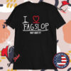 I Love Flagslop What About It T-Shirts