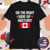 On The Right Side Of History Canada T-shirts