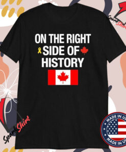 On The Right Side Of History Canada T-shirts