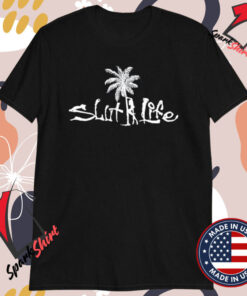 Slut Life Salt Life T-shirts