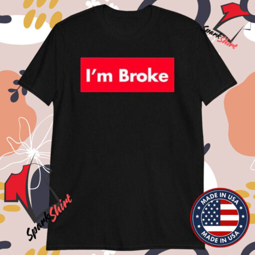 Terroriser Wearing I’m Broke T-Shirts