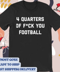 Official 4 Quarters of F You Football Barstools 2024 t-shirt