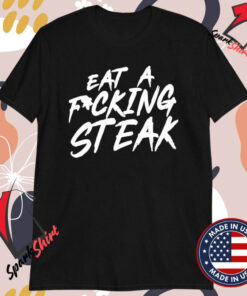 Will Diaz Eat A Fucking Steak T-Shirts