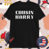 Kierra Lewis Cousin Harry T-shirts