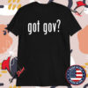 Got Gov T-Shirts