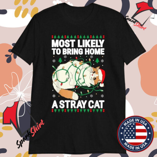 Most Likely To Bring Home A Stray Cat Christmas T-Shirts