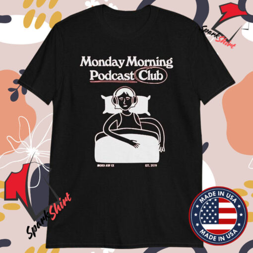 Mord Auf Ex Monday Morning Podcast Club T-shirts