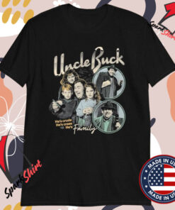 Uncle Buck He’s Crude Family T-shirts