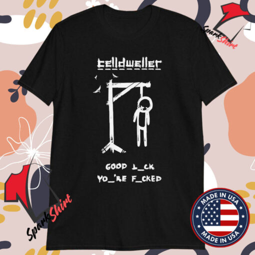 Celldweller Good Luck You’re Fucked T-shirts